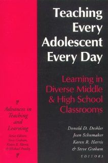 Teaching Every Adolescent Every Day: Learning in Diverse High School Classrooms (Advances in Teaching & Learning): Don Deshler: 9781571290601: Books