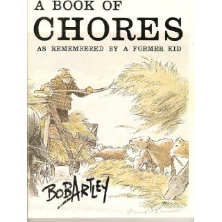 A book of chores: As remembered by a former kid: Bob Artley: Books