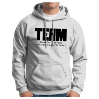 I Found the I in Team It's Hidden in the A Hole Hoodie Sweatshirt: Clothing