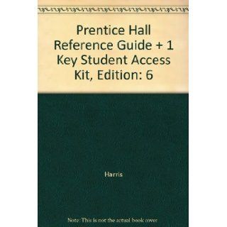 Prentice Hall Reference Guide + 1 Key Student Access Kit, Edition: 6: Harris: Books