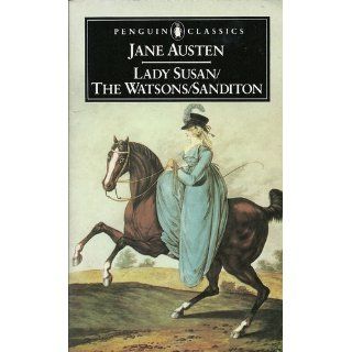 Lady Susan, The Watsons, Sanditon (Penguin Classics): Jane Austen, Margaret Drabble: 9780140431025: Books