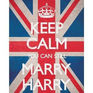 (16x20) Keep Calm You Can Still Marry Harry Funny Poster   Prints
