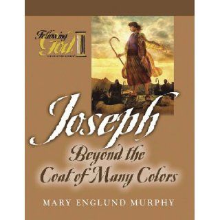 Joseph: Beyond the Coat of Many Colors (Following God Character Series): Mary Englund Murphy: 9780899573335: Books