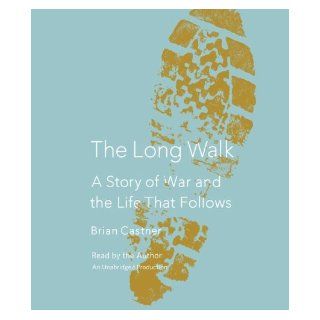 By Brian Castner:The Long Walk: A Story of War and the Life That Follows [AUDIOBOOK] (Books on Tape) [AUDIO CD]: Brian Castner: Books