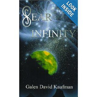 Fear Infinity: Galen David Kaufman: 9781588209184: Books