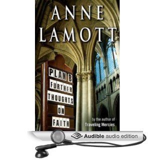 Plan B Further Thoughts on Faith (Audible Audio Edition) Anne Lamott Books