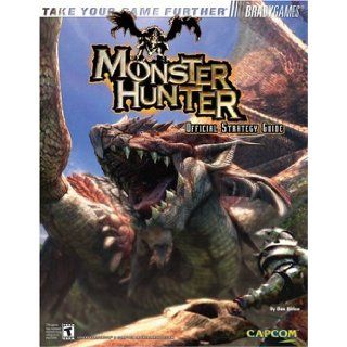 Monster Hunter Official Strategy Guide (Bradygames Take Your Games Further): Dan Birlew: 9780744003628: Books