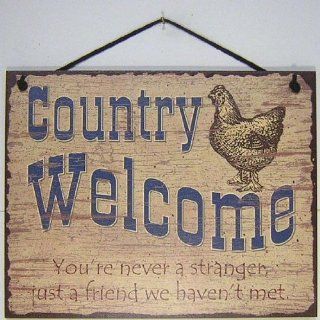 Vintage Style Sign Saying, "Country Welcome You're never a stranger, just a friend we haven't met." Decorative Fun Universal Household Signs from Egbert's Treasures   Decorative Plaques