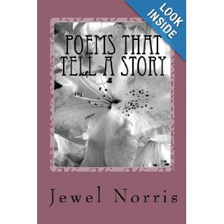 Poems That Tell A Story By Jewel Norris Jewel Virginia Norris, Sandra M. Holifield 9781449900755 Books