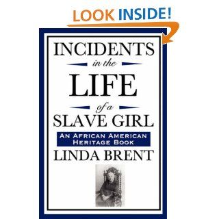 Incidents in the Life of a Slave Girl (an African American Heritage Book): Linda Brent, L. Maria Child: 9781604592061: Books