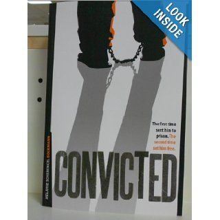 Convicted (the first time sent him to prison, the second time set him free): Melanie Scherencel Bockmann: Books