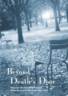 Beyond Death's Door: Help for the Grieving Process After Someone You Love Has Died: Alan Wolfelt, Rabbi Earl Grollman: Movies & TV