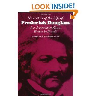Narrative of the Life of Frederick Douglass: An American Slave, Written by Himself (John Harvard Library, Belknap Press): Frederick Douglass, Benjamin Quarles: 9780674601017: Books