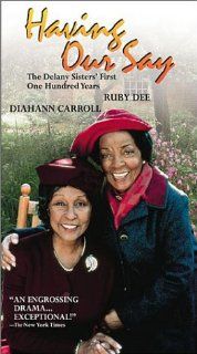 Having Our Say The Delany Sisters' First 100 Years [VHS] Diahann Carroll, Ruby Dee, Amy Madigan, Lisa Arrindell Anderson, Audra McDonald, Mykelti Williamson, Lonette McKee, Richard Roundtree, Della Reese, Tiffany LeShai McMinn, Clifton Powell, Patty 
