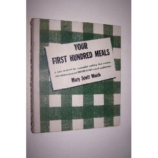 Your first hundred meals: Mary Scott Welch: Books