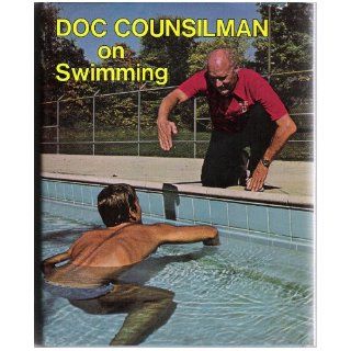 "Doc" Counsilman on Swimming: James E. Counsilman: 9780720710076: Books