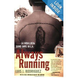 Always Running: La Vida Loca: Gang Days in L.A.: Luis J. Rodriguez: 9780743276917: Books