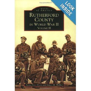 Rutherford County in World War II, Vol. 2 (NC) (Images of America): Anita Price Davis, James M. Walker: 9780738516462: Books