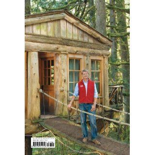 Be in a Treehouse: Design / Construction / Inspiration: Pete Nelson: 9781419711718: Books