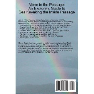 Alone in the Passage: An Explorers Guide to Sea Kayaking the Inside Passage: Denis Dwyer: 9781482586459: Books