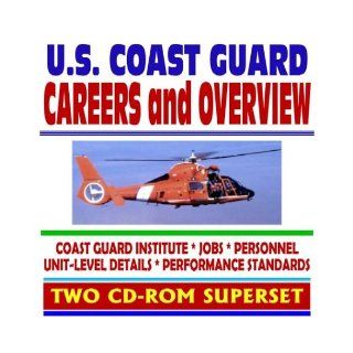 U.S. Coast Guard Careers and Overview: Coast Guard Institute, Jobs, Personnel, Unit Level Details, Performance Standards (Two CD ROM Superset): U.S. Coast Guard: 9781592486106: Books