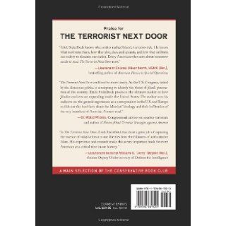 The Terrorist Next Door: How the Government is Deceiving You About the Islamist Threat: Erick Stakelbeck: 9781596981522: Books