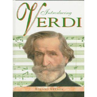 Introducing Verdi (Famous Composers Series): Roland Vernon: 9780382396786: Books