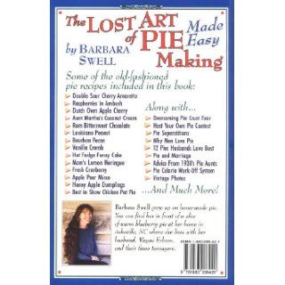 The Lost Art of Pie Making Made Easy: Barbara Swell: 9781883206420: Books