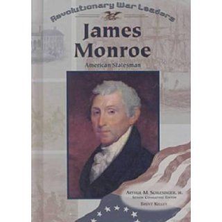 James Monroe (Rwl) (Revolutionary War Leaders): Brent Kelley: 9780791059715: Books