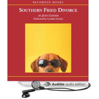 Southern Fried Divorce: A Woman Unleashes Her Hound and His Dog in the Big Easy (Audible Audio Edition): Judy Conner, Cynthia Darlow: Books