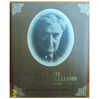 Ralph Vaughan Williams: A Pictorial Biography: John E. Lunn, Ursula Vaughan Williams, U. Vaughan Williams: 9780193154209: Books
