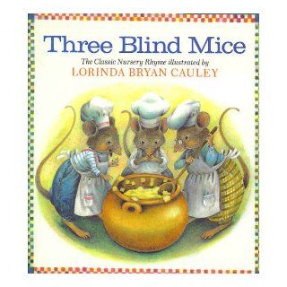Three Blind Mice (The Classic Nursery Rhyme): Lorinda Bryan Cauley: 9780399217753: Books