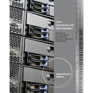 Linux Operations and Administration. Alfred Basta[Et Al.]: 9781111641474: Books