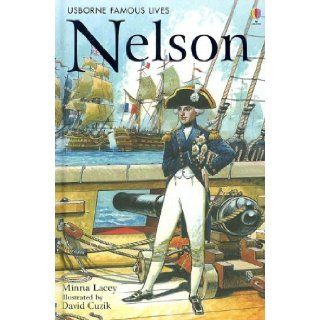 Nelson (Usborne Famous Lives Gift Books) (9780794511210): Minna Lacey, David Cuzik: Books
