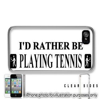 I'd Rather Be Playing Tennis Apple iPhone 4 4S Case Cover Skin Clear on Sides: Cell Phones & Accessories