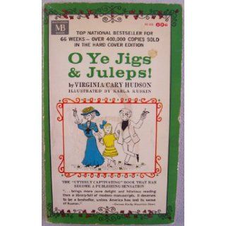 O Ye Jigs & Juleps! (Macfadden Books, 60 131): Virginia Cary Hudson, Karla Kuskin: Books