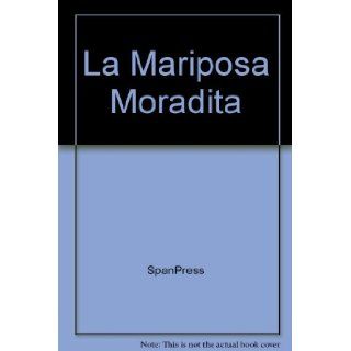 La Mariposa Moradita (Spanish Edition): 9781580450843: Books