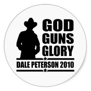 God Guns Glory   Dale Peterson 2010 Round Stickers
