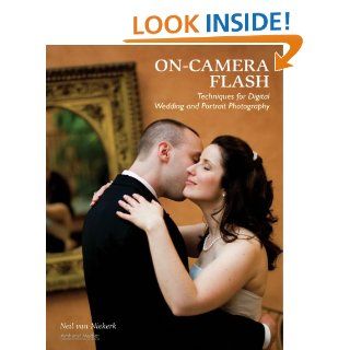On Camera Flash Techniques for Digital Wedding and Portrait Photography eBook Neil van Niekerk Kindle Store