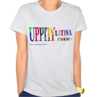 "Uppity Latina" T Shirt. Design by Ralph McKnight