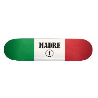 Italian Speaking Mothers & Moms : Madre Numero Uno Custom Skate Board