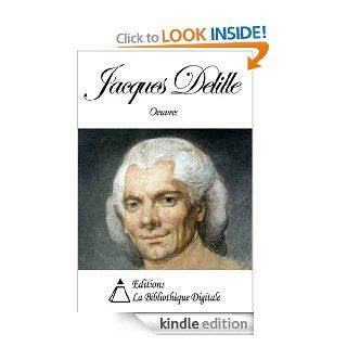Oeuvres de Jacques Delille (French Edition) eBook: Jacques Delille: Kindle Store