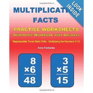 Multiplication Facts Practice Worksheets Arithmetic Workbook with Answers: Reproducible Timed Math Drills: Multiplying the Numbers 0 12: Anne Fairbanks: 9781468138214: Books