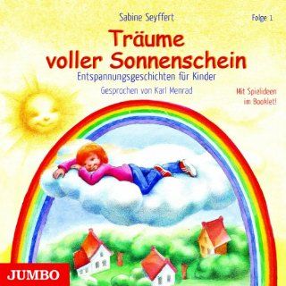 Trume voller Sonnenschein 1: Entspannungsgeschichten und Spiele: Sabine Seyffert, Karl Menrad: Bücher