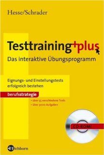 Testtraining plus: das interaktive bungsprogramm. Eignungs  und Einstellungstests erfolgreich bestehen: Jrgen Hesse, Hans Christian Schrader: Software