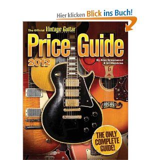 The Official Vintage Guitar Magazine Price Guide: Alan Greenwood, Gil Hembree: Fremdsprachige Bücher