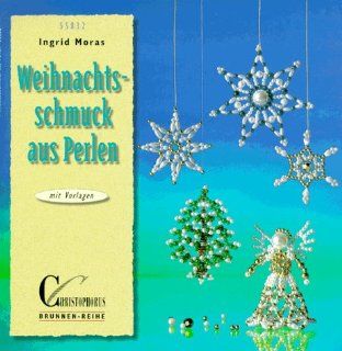 Brunnen Reihe, Weihnachtsschmuck aus Perlen: Ingrid Moras: Bücher