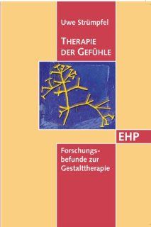 Therapie der Gefhle: Forschungsbefunde zur Gestalttherapie: Uwe Strmpfel: Bücher