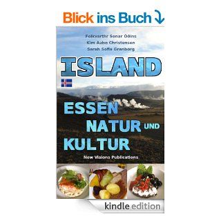 Island   Essen, Natur und Kultur eBook: Sarah Sofia Granborg, M. W. James, Folkvarthr Sonar ins, Kim Aabo Christensen: Kindle Shop