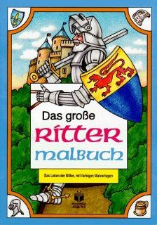 Das groe Ritter Malbuch; The Big Colouring Book of Knights: Hans Wunderlich: Bücher